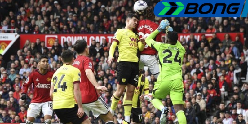 Nhận định tình hình của hai đội MU vs Burnley trước giờ bóng lăn