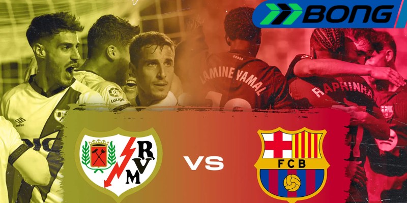 Soi kèo chi tiết trận đấu Rayo Vallecano vs Barcelona