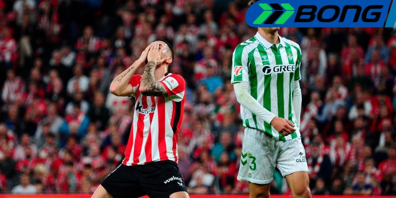 Nhận định phong độ hai đội Real Betis vs Athletic Bilbao trước giờ bóng lăn
