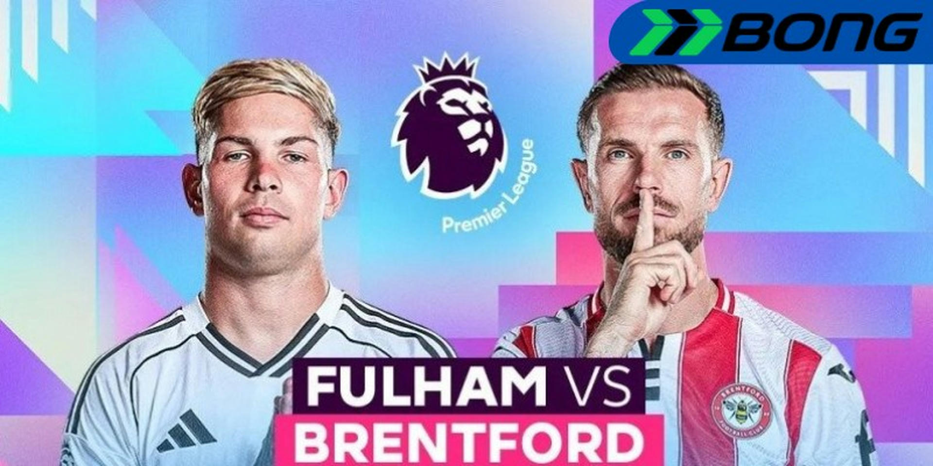 Nhận định tình hình hai đội Fulham vs Brentford